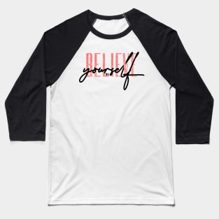 Believe in Yourself Baseball T-Shirt